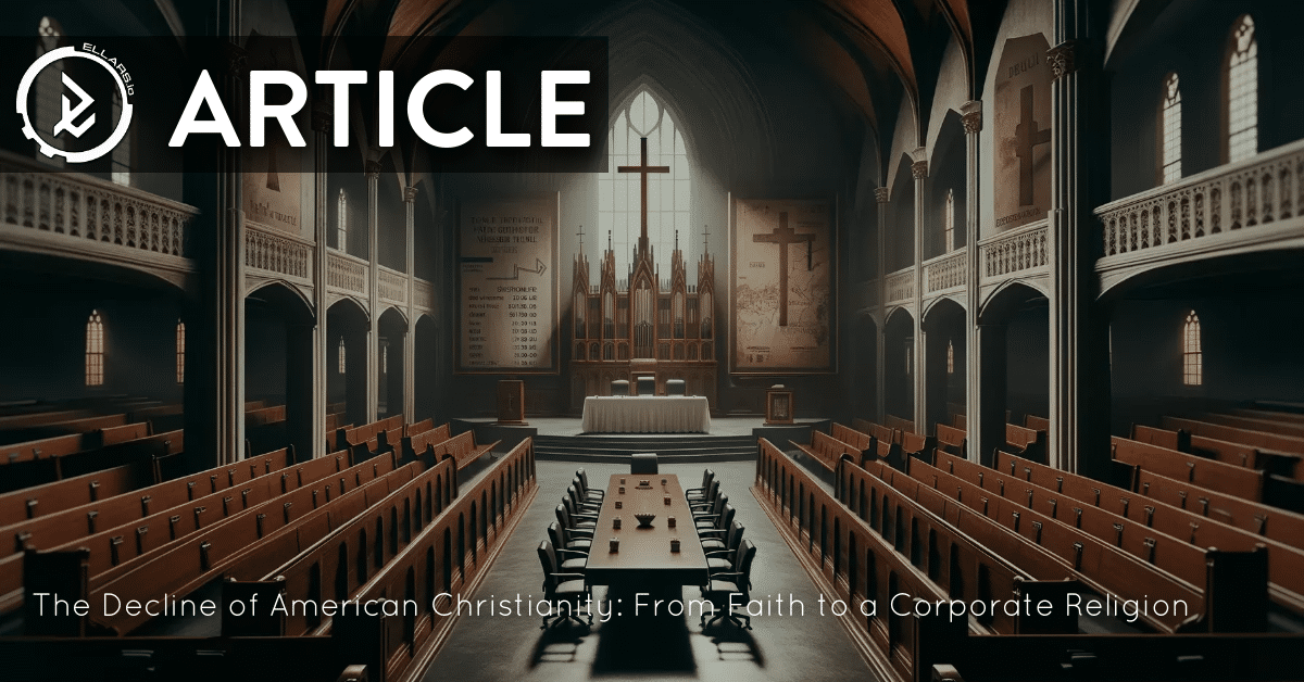 The Decline of American Christianity: From Faith to a Corporate Religion | Article | ELLARS.io